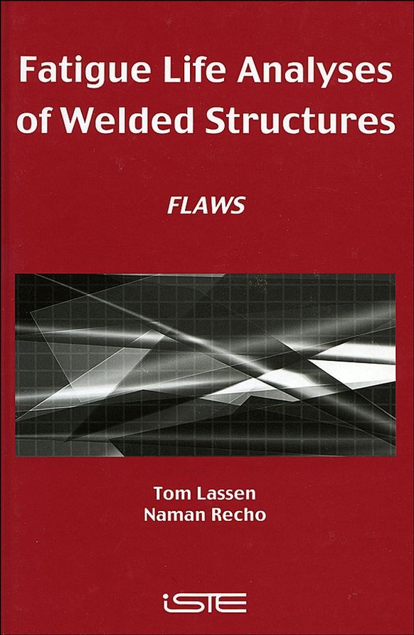 Fatigue Life Analyses of Welded Structures: Flaws