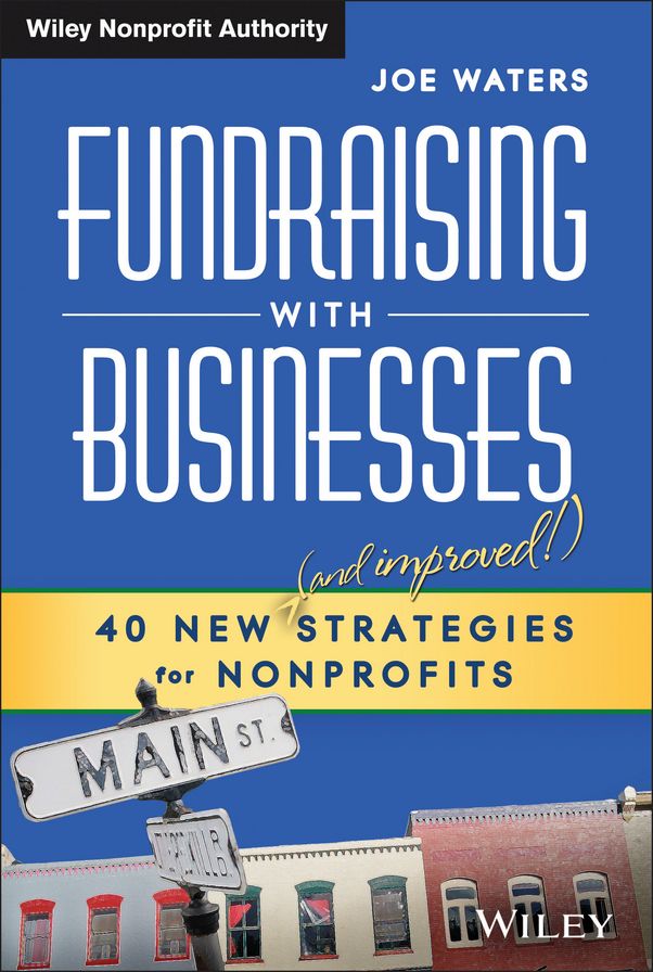 Fundraising with Businesses: 40 New (and Improved!) Strategies for Nonprofits