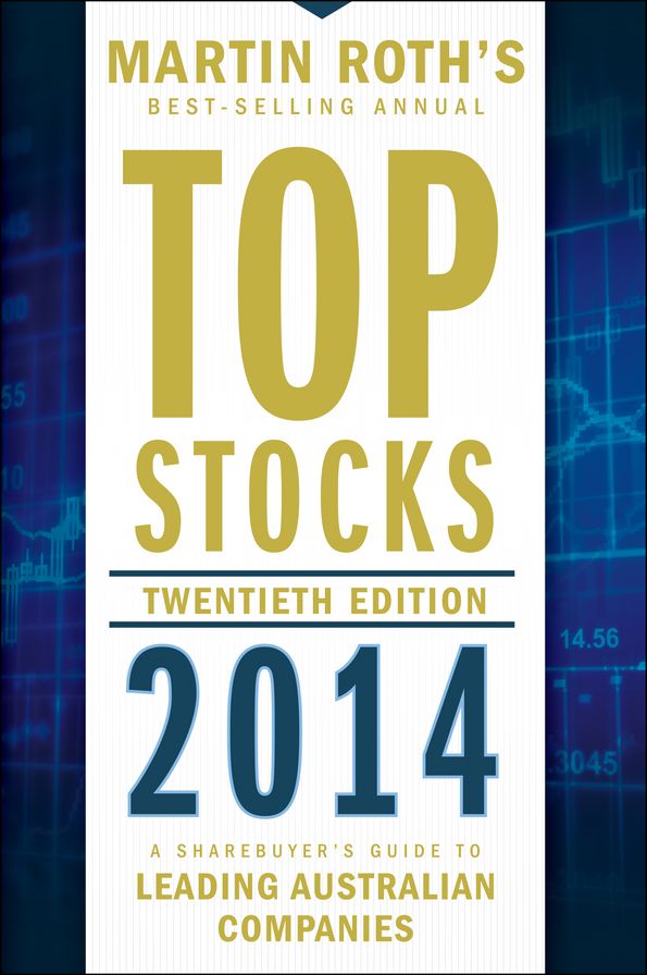 Top Stocks 2014: A Sharebuyer's Guide to Leading Australian Companies