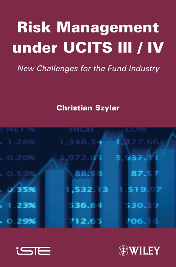 Risk Management under UCITS III / IV: New Challenges for the Fund Industry