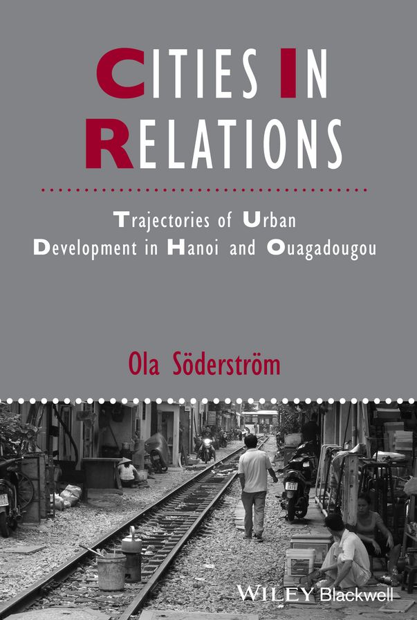 Cities in Relations : Trajectories of Urban Development in Hanoi and Ouagadougou