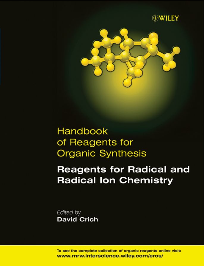 Handbook of Reagents for Organic Synthesis, Reagents for Radical and Radical Ion Chemistry