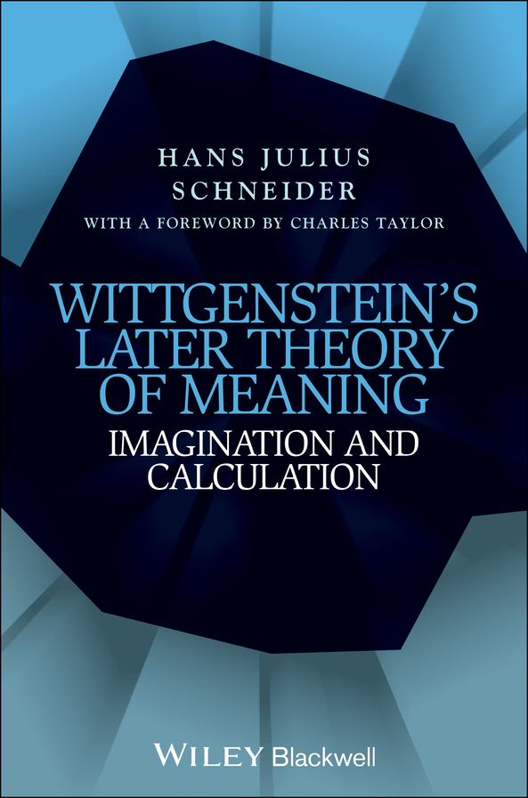 Wittgenstein's Later Theory of Meaning: Imagination and Calculation