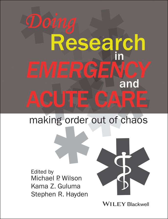 Doing Research in Emergency and Acute Care: Making Order Out of Chaos
