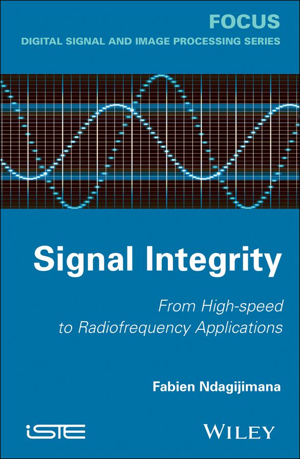 Signal Integrity: From High Speed to Radiofrequency Applications