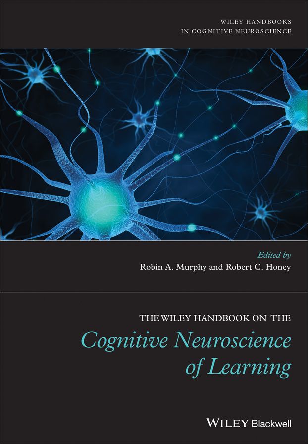 The Wiley Handbook on the Cognitive Neuroscience of Learning