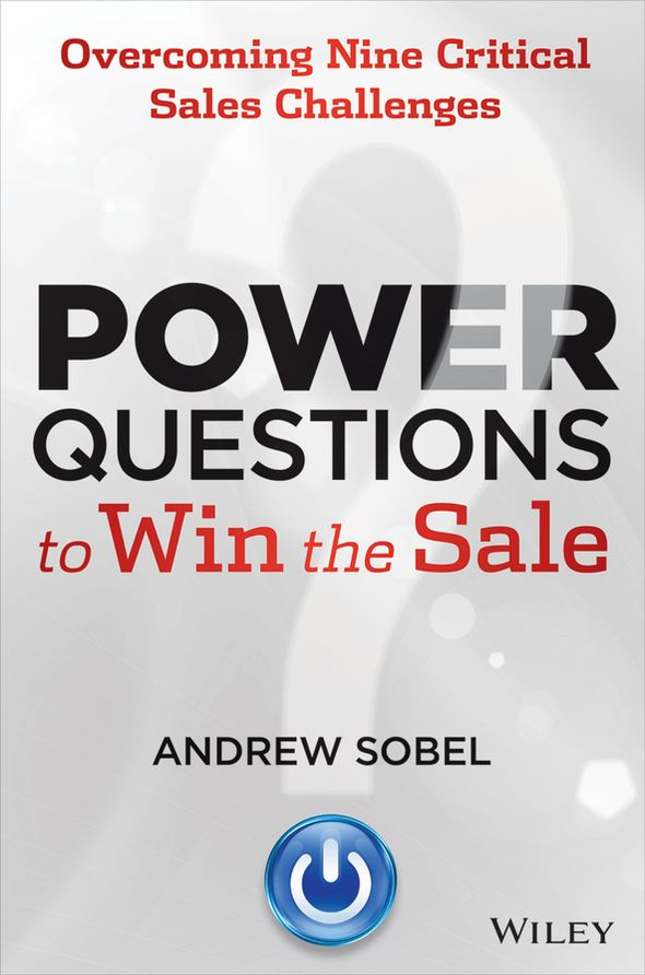 Power Questions to Win the Sale: Overcoming Nine Critical Sales Challenges