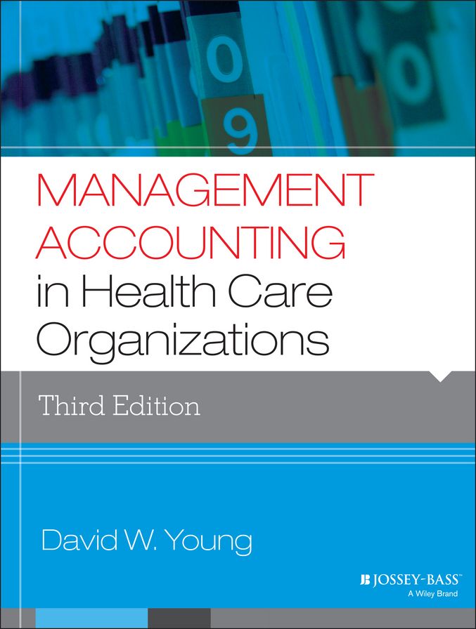 Management Accounting in Health Care Organizations