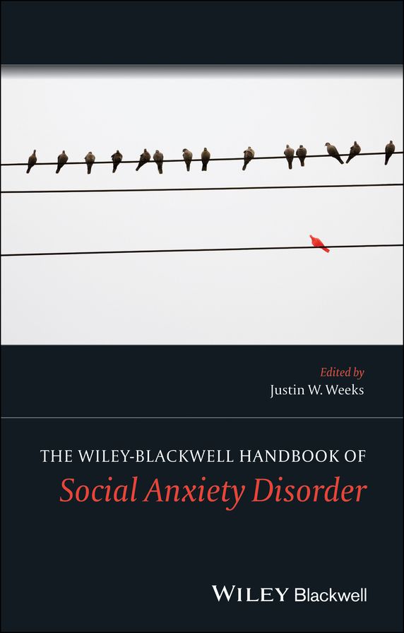 The Wiley Blackwell Handbook of Social Anxiety Disorder