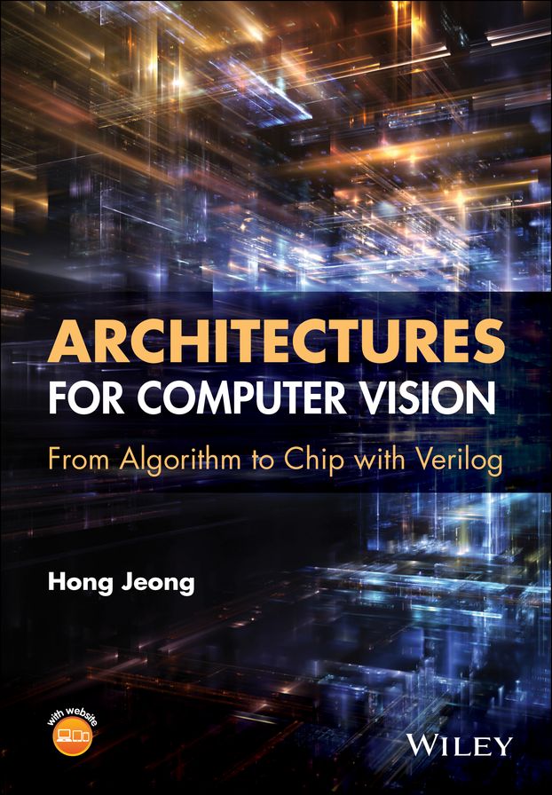 Architectures for Computer Vision: From Algorithm to Chip with Verilog
