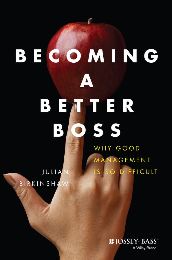 Becoming A Better Boss: Why Good Management is So Difficult