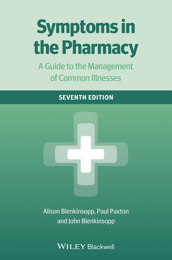 Symptoms in the Pharmacy: A Guide to the Management of Common Illnesses