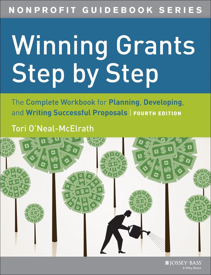 Winning Grants Step by Step: The Complete Workbook for Planning, Developing and Writing Successful Proposals