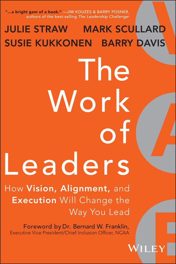 The Work of Leaders: How Vision, Alignment, and Execution Will Change the Way You Lead