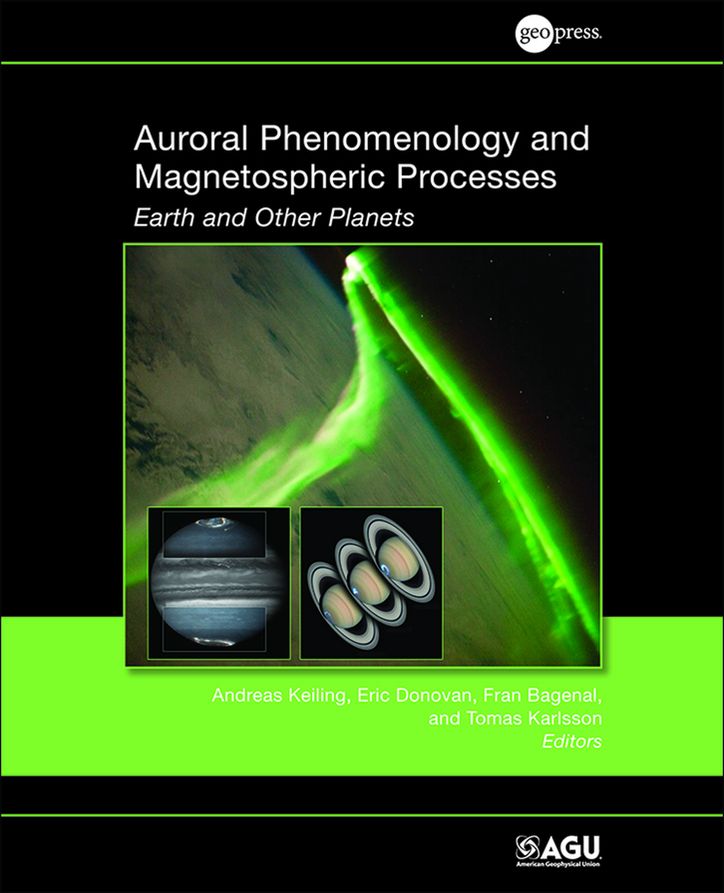 Auroral Phenomenology and Magnetospheric Processes: Earth and Other Planets, Volume 197