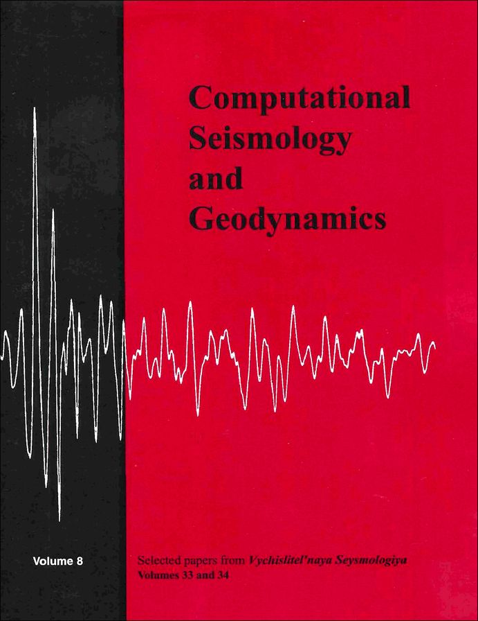 Selected Papers From Volumes 33 and 34 of Vychislitel'naya Seysmologiya