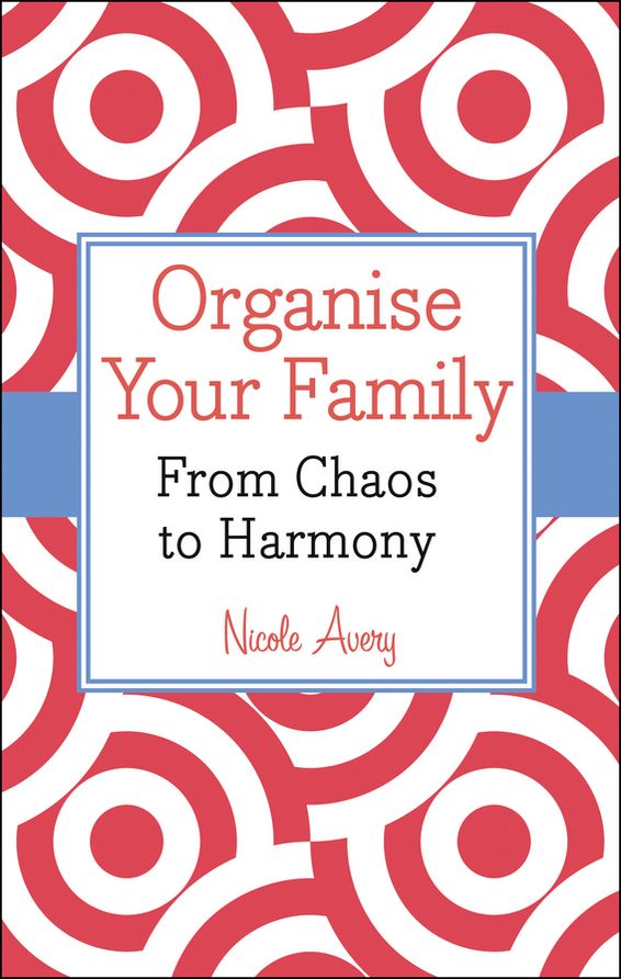 Organise Your Family: From Chaos to Harmony