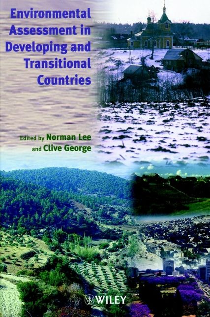 Environmental Assessment in Developing and Transitional Countries: Principles, Methods and Practice
