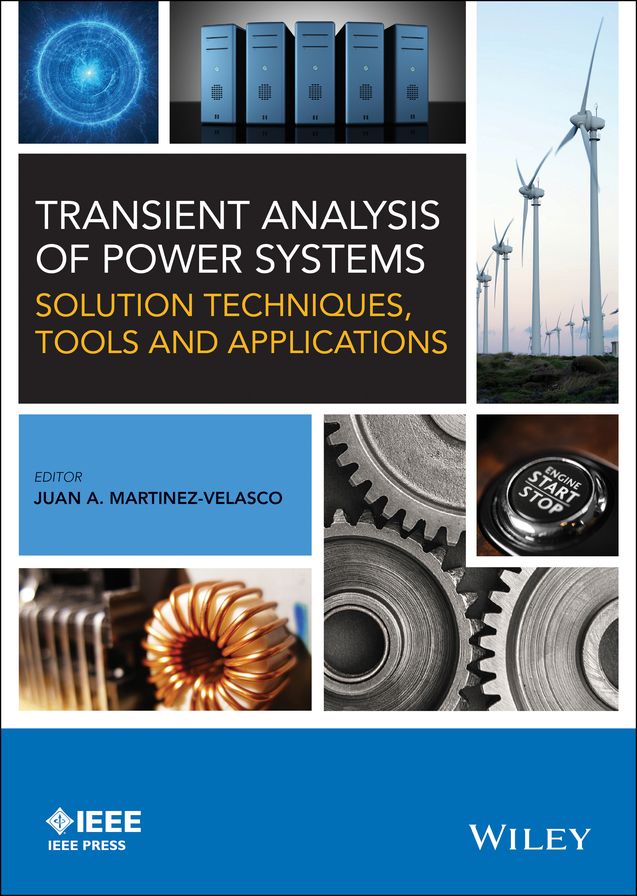 Transient Analysis of Power Systems: Solution Techniques, Tools and Applications