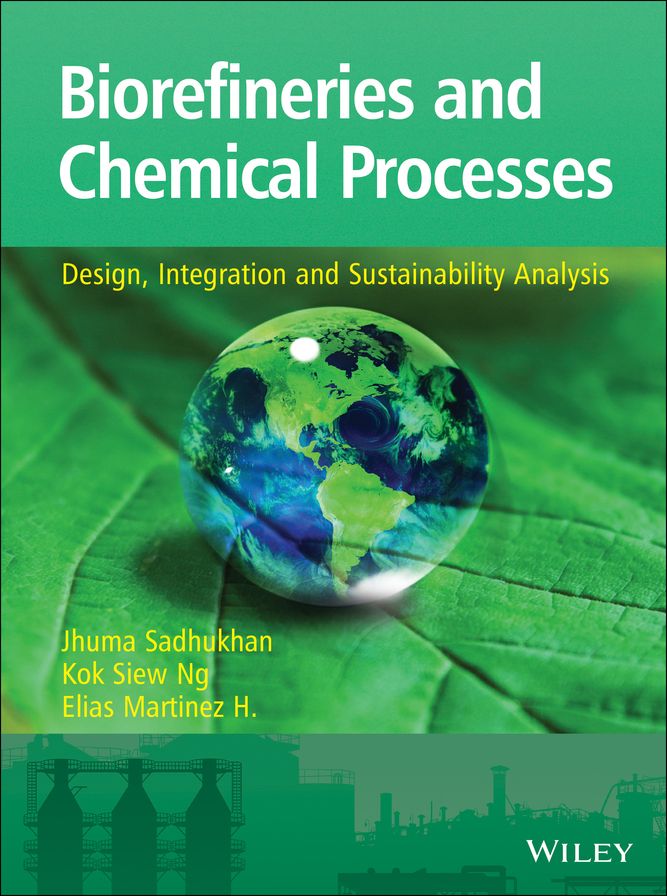 Biorefineries and Chemical Processes: Design, Integration and Sustainability Analysis