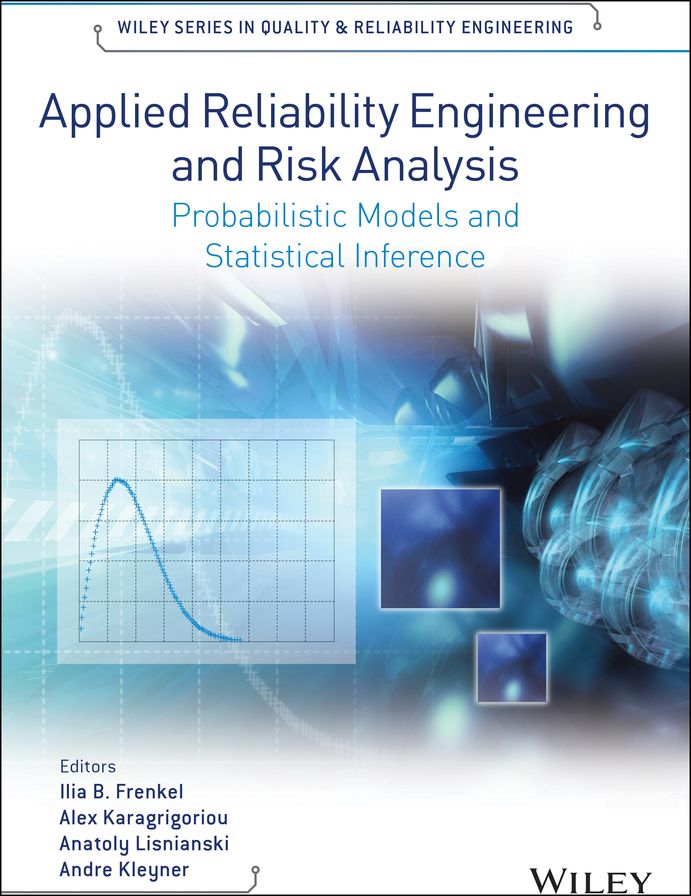 Applied Reliability Engineering and Risk Analysis: Probabilistic Models and Statistical Inference