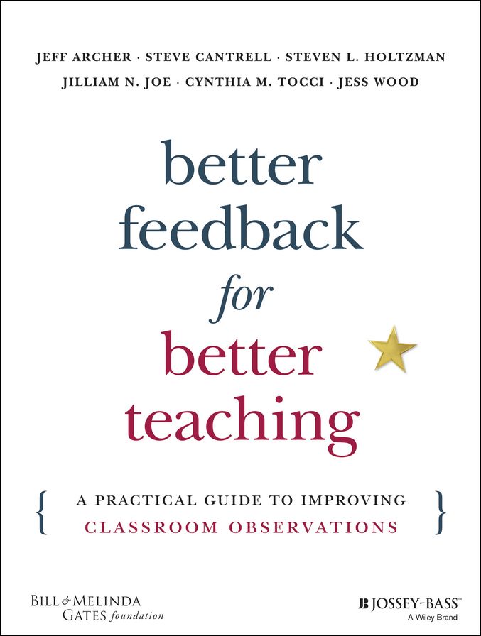 Better Feedback for Better Teaching: A Practical Guide to Improving Classroom Observations