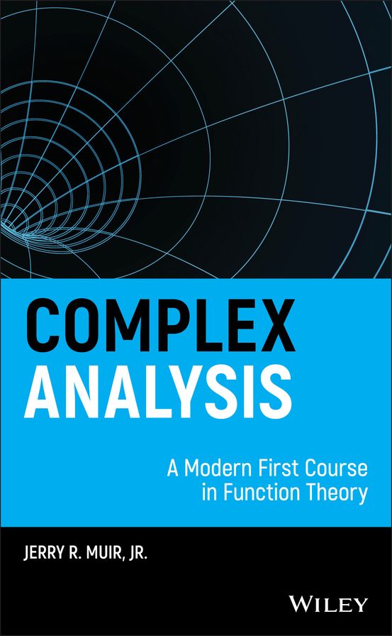Complex Analysis: A Modern First Course in Function Theory