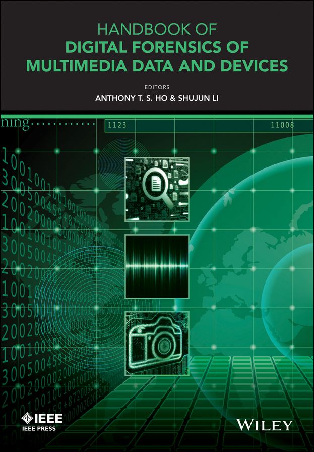 Handbook of Digital Forensics of Multimedia Data and Devices, Enhanced E-Book