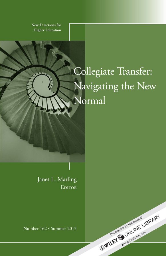 Collegiate Transfer: Navigating the New Normal: New Directions for Higher Education, Number 162