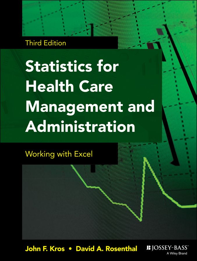 Statistics for Health Care Management and Administration: Working with Excel