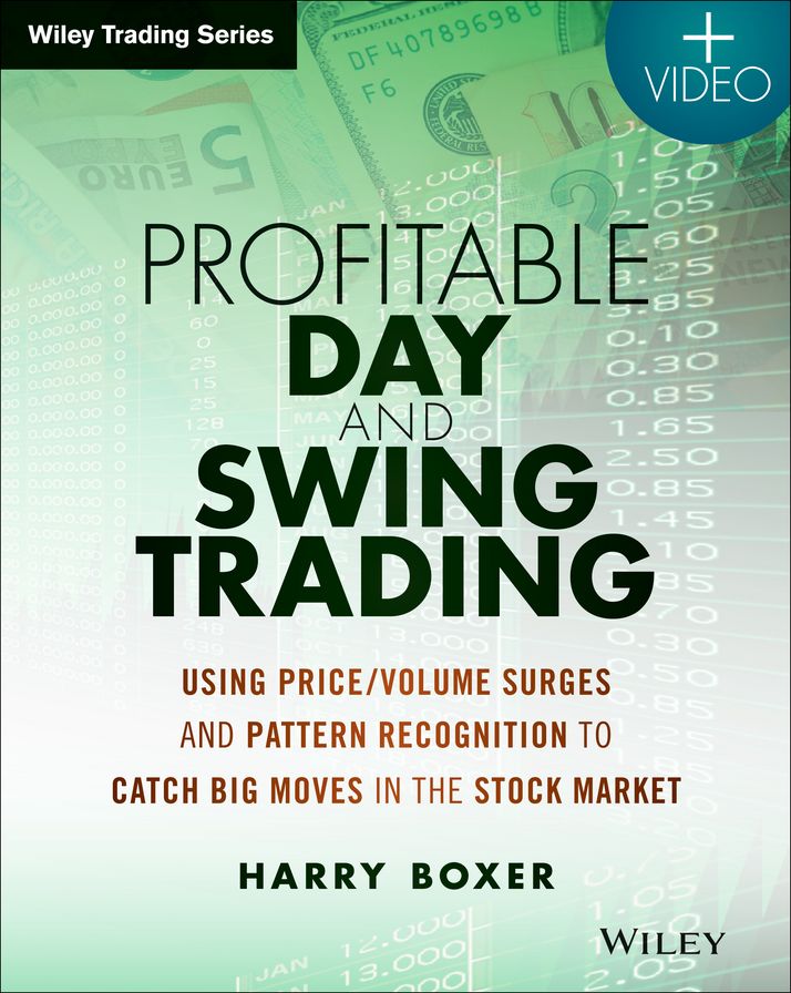 Profitable Day and Swing Trading: Using Price / Volume Surges and Pattern Recognition to Catch Big Moves in the Stock Market