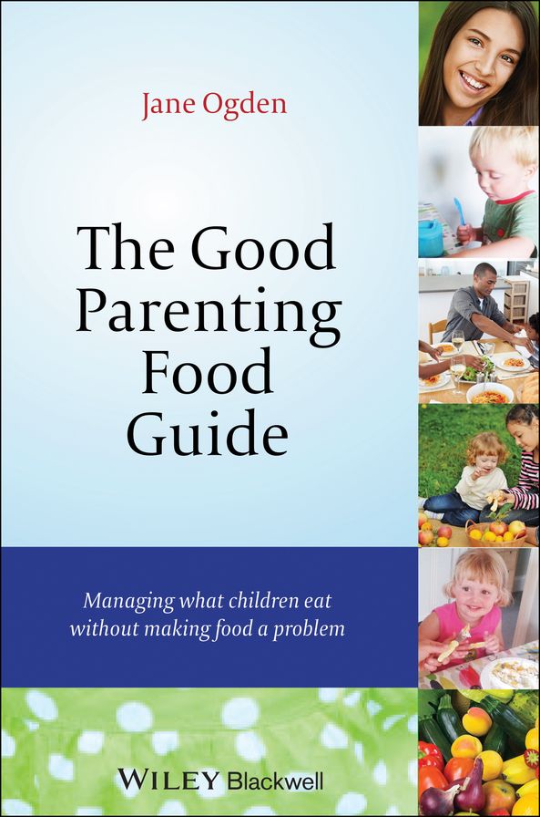 The Good Parenting Food Guide: Managing What Children Eat Without Making Food a Problem