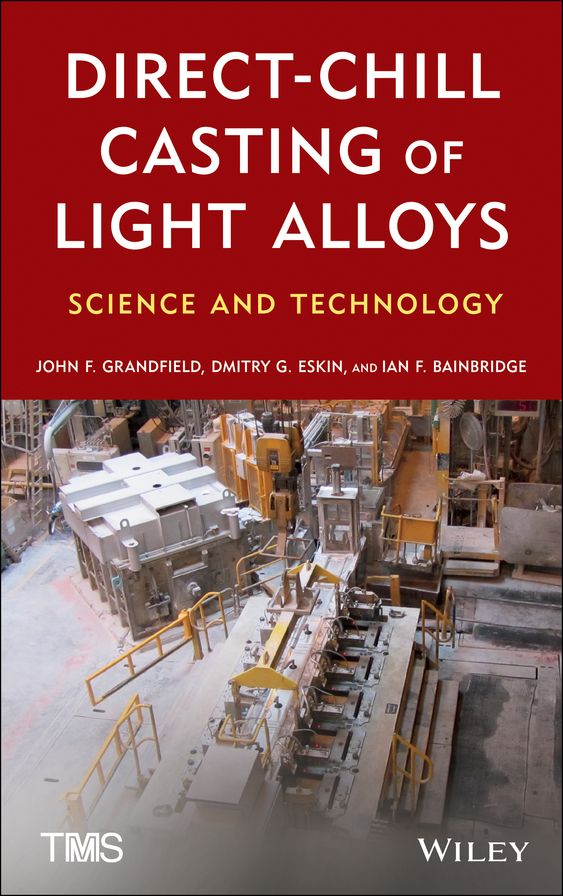 Direct-Chill Casting of Light Alloys: Science and Technology