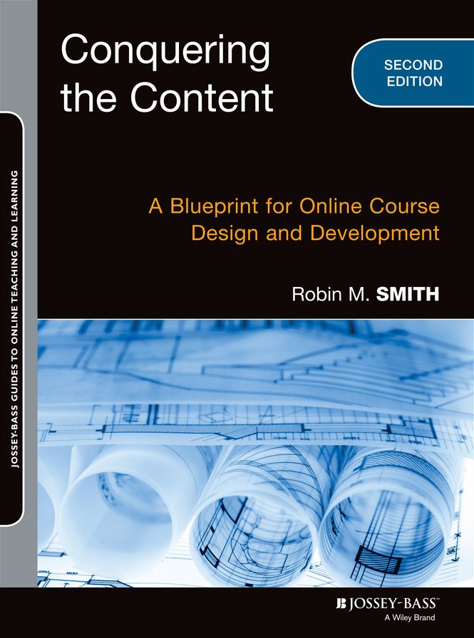 Conquering the Content: A Blueprint for Online Course Design and Development