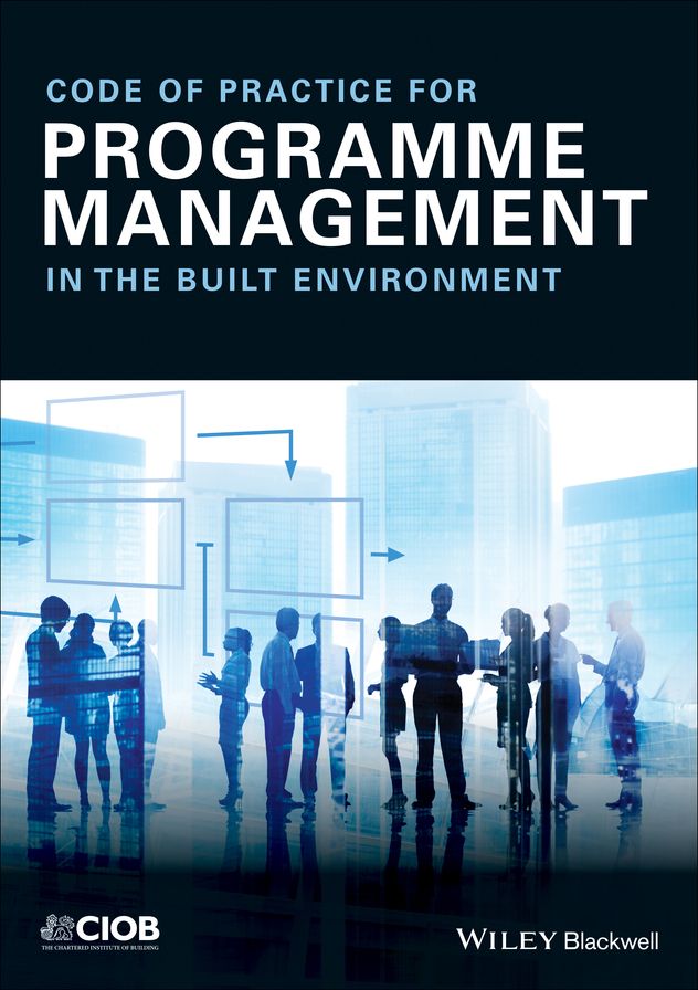 Code of Practice for Programme Management: In the Built Environment