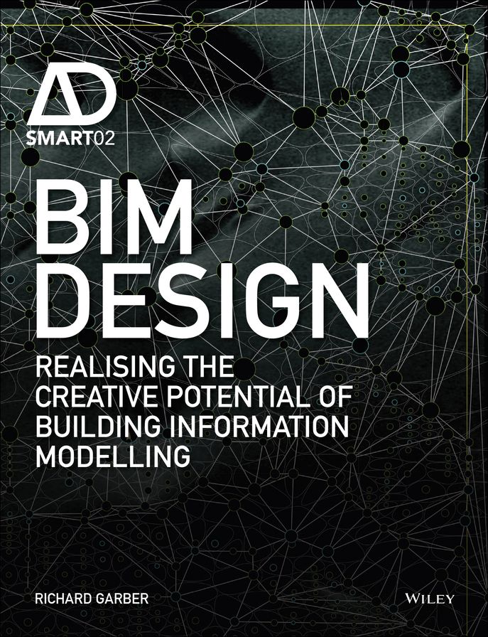 BIM Design: Realising the Creative Potential of Building Information Modelling