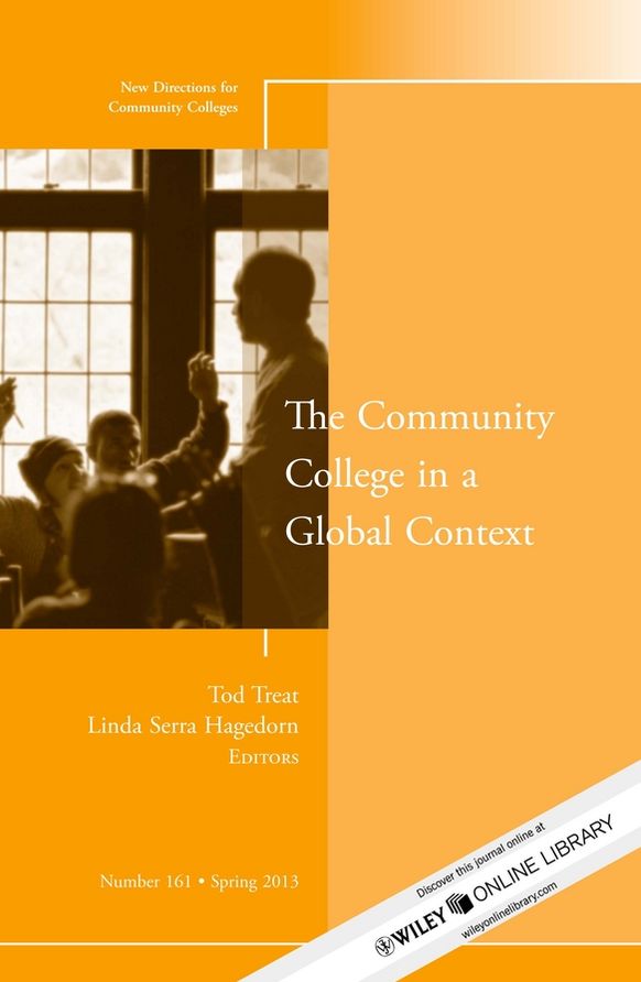 The Community College in a Global Context: New Directions for Community Colleges, Number 161