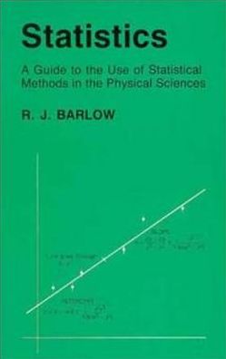 Statistics: A Guide to the Use of Statistical Methods in the Physical Sciences