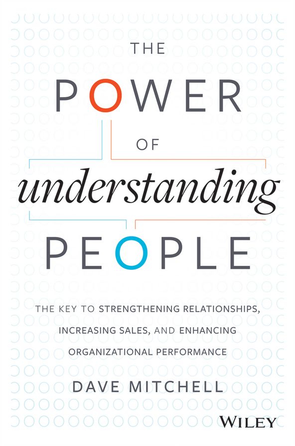 3.1 - The Power of Understanding People: The Key to Strengthening Relationships, Increasing Sales, and Enhancing Organizational Performance
