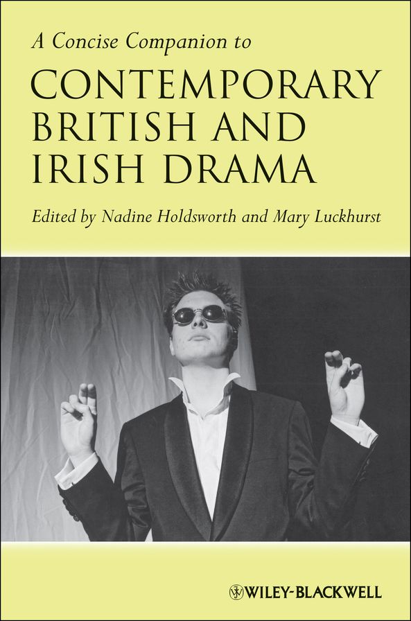 A Concise Companion to Contemporary British and Irish Drama