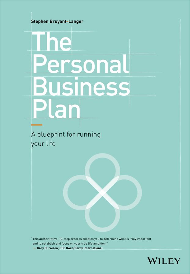 The Personal Business Plan: A Blueprint for Running Your Life