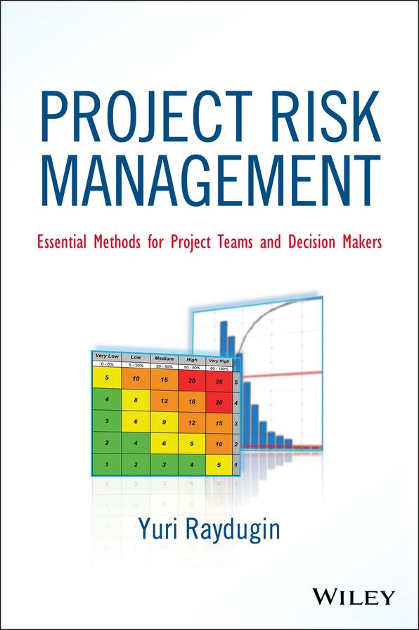 Project Risk Management: Essential Methods for Project Teams and Decision Makers