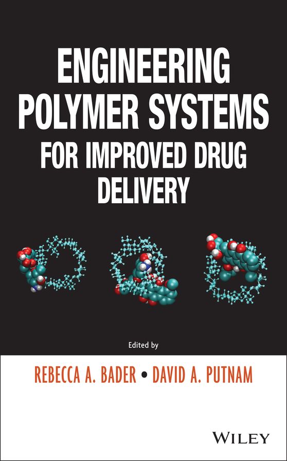 Engineering Polymer Systems for Improved Drug Delivery