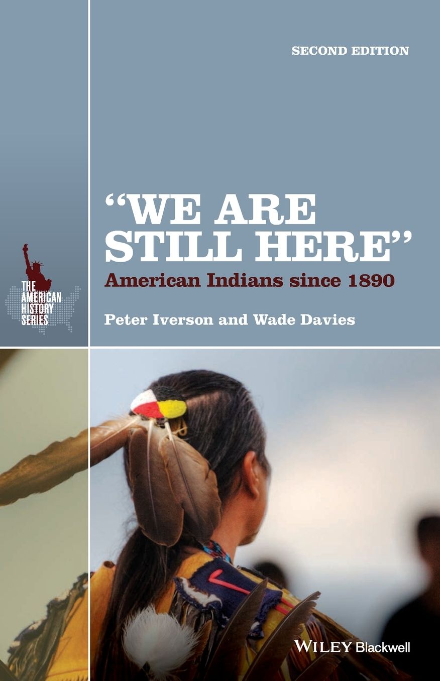 "we Are Still Here": American Indians Since 1890
