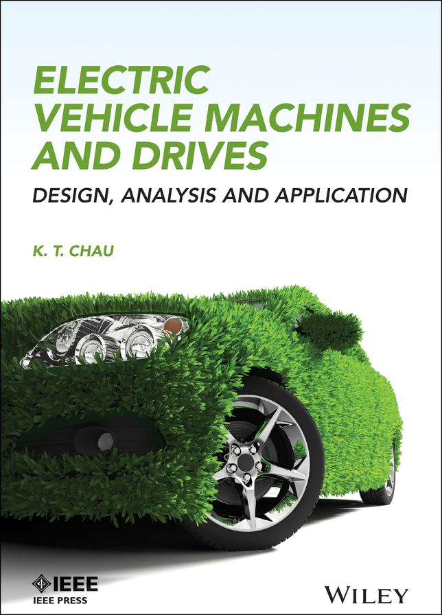 Electric Vehicle Machines and Drives: Design, Analysis and Application