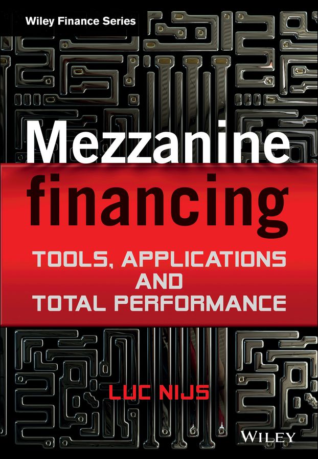 Mezzanine Financing: Tools, Applications and Total Performance