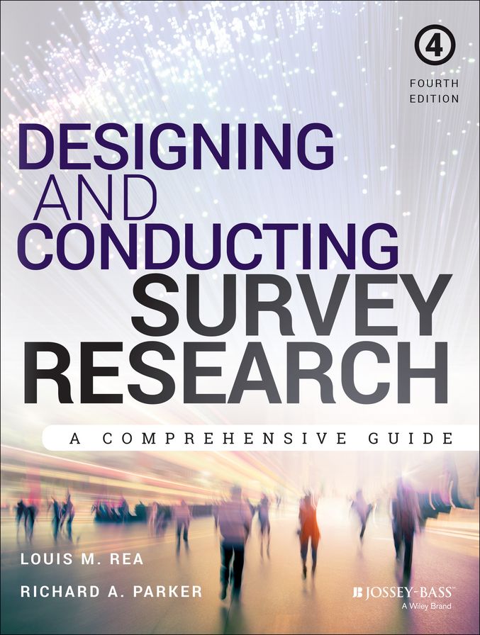 Designing and Conducting Survey Research: A Comprehensive Guide