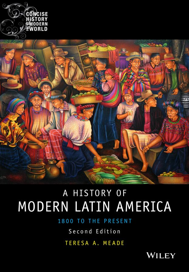 History of Modern Latin America: 1800 to the Present