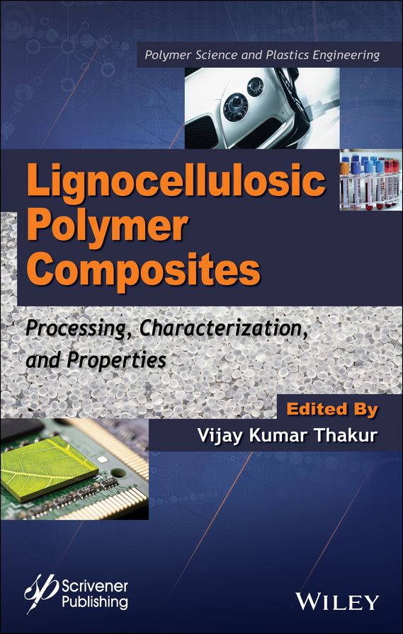 Lignocellulosic Polymer Composites: Processing, Characterization, and Properties
