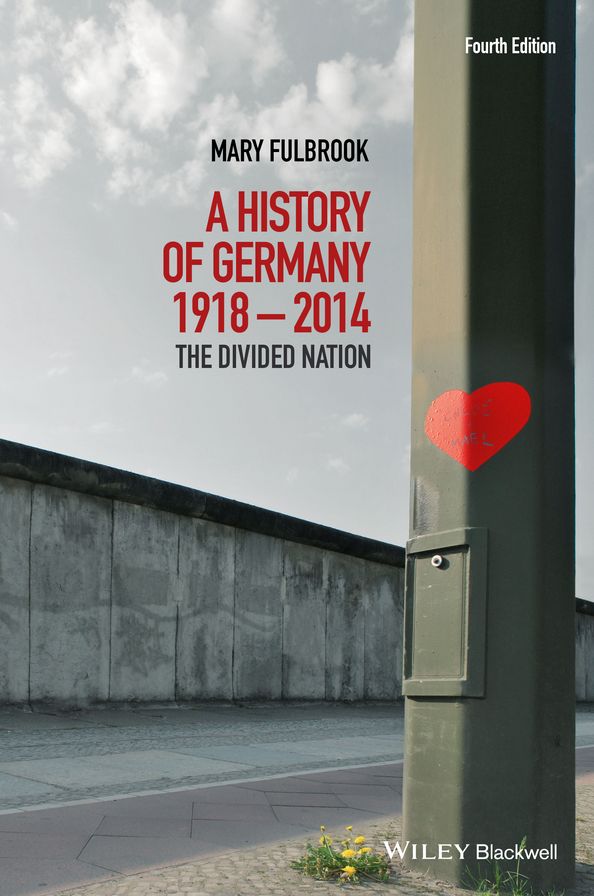 A History of Germany 1918-2014: The Divided Nation